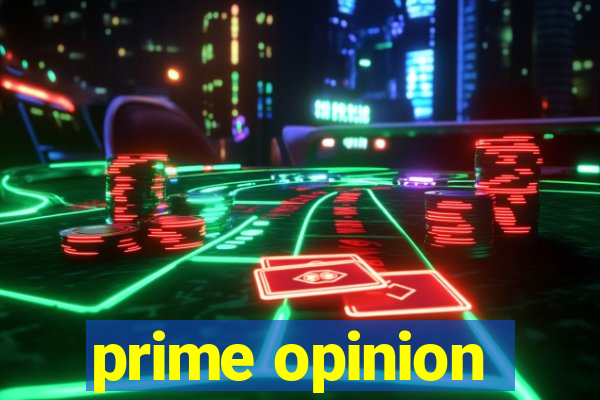 prime opinion